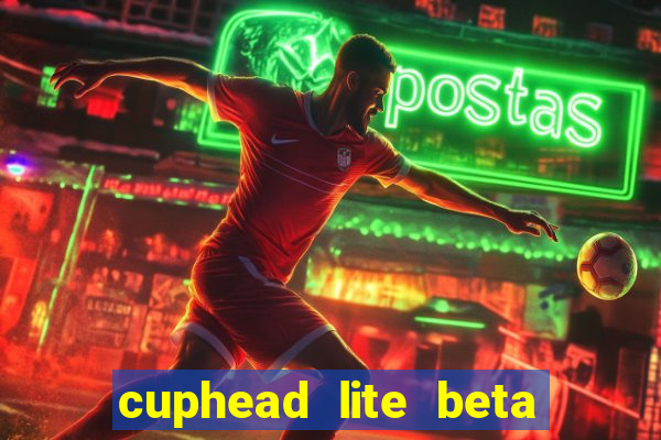 cuphead lite beta 9.1 download